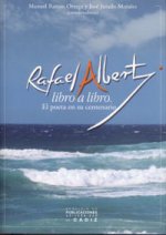 Rafael Alberti libro a libro : el poeta en su centenario