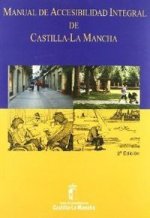 Manual de accesibilidad integral de Castilla La Mancha : guía para la aplicación del código de accesibilidad de Castilla La Mancha