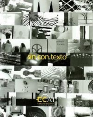 Sin.con.texto : proyecto expositivo del espacio contemporáneo Archivo de Toledo (ECAT)