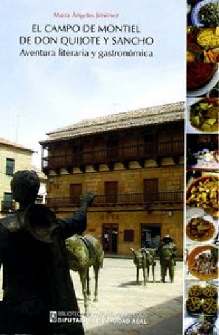 El Campo de Montiel de Don Quijote y Sancho : aventura literaria y gastronómica