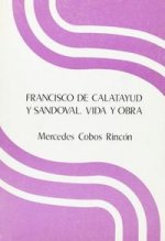 Francisco de Calatayud y Sandoval : (vida y obra)