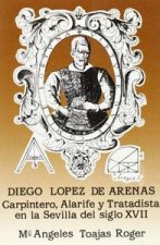 Diego López de Arenas, carpintero, alarife y tratadista en la Sevilla del siglo XVII