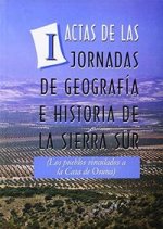 Actas de las I Jornadas de Geografía e Historia de la Sierra Sur de Sevilla : celebrado en El Saucejo, del 24 al 28 de junio de 2002