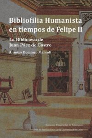 Bibliofilia humanista en tiempos de Felipe II