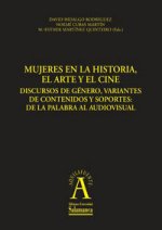 Mujeres en la historia, el arte y el cine discursos de género, variantes de contenidos y soportes: de la palabra al audiovisual
