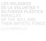 Los milagros de la voluntad y su fuerza Plástica