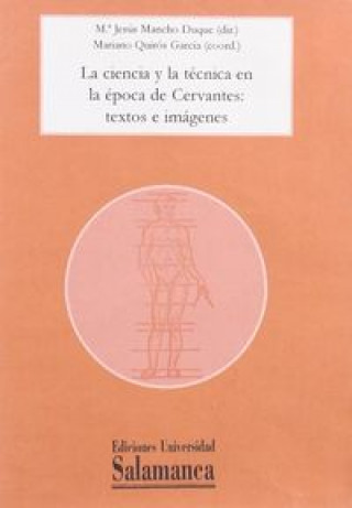 La ciencia y la técnica en la época de Cervantes : textos e imágenes