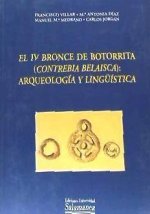 El IV Bronce de Botorrita (Contrebia Belaisca): arqueología y lingüistica