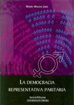 La democracia representativa paritaria : consideraciones al hilo de la LO 3/2007 de marzo para la igualdad efectiva de mujeres y hombres