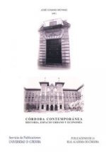 Córdoba contemporánea : historia, urbanismo y economía
