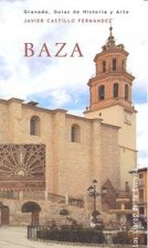 Baza : Granada, guías de historia y arte
