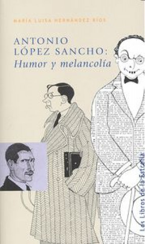Antonio López Sancho : humor y melancolía
