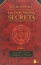 La doctrina secreta. Tomo V, Síntesis de la ciencia, religión y filosofía