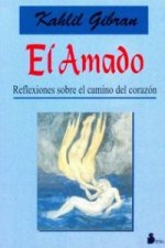 El amado : reflexiones sobre el camino del corazón