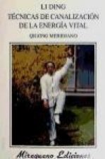 Técnicas de canalización de la energía vital : Qigong meridiano