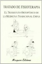 Tratado de fisioterapia : tratamiento ortopédico de la medicina tradicional china