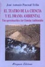 El teatro de la ciencia y el drama ambiental : una aproximación a las ciencias ambientales