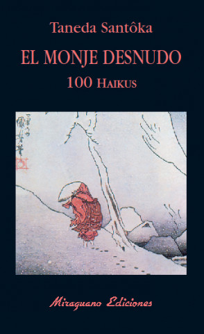 El monje desnudo : (100 haikus)