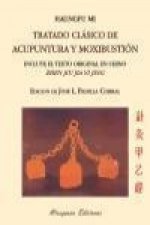 Tratado clásico de acupuntura y moxibustión = Zhen jiu jia yi jing