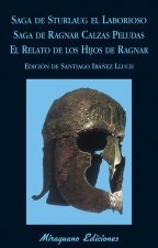 Saga de Sturlaug el Laborioso ; Saga de Ragnar Calzas Peludas ; El relato de los hijos de Ragnar