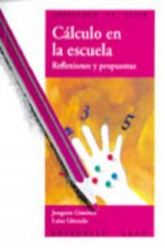 El cálculo en la escuela : reflexiones y propuestas