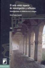 El aula como espacio de investigación y reflexión : investigaciones en didáctica de la lengua