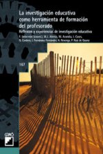 La investigación educativa como herramienta de formación del profesorado : reflexión y experiencias de investigación educativa