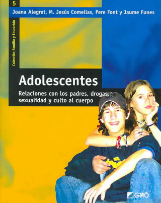 Adolescentes : relaciones con los padres, drogas, sexualidad y culto al cuerpo