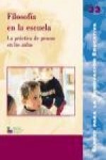 Filosofía en la escuela : la práctica de pensar en las aulas