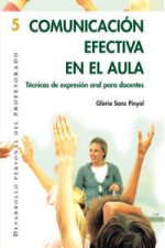 Comunicación efectiva en el aula : técnicas de expresión oral para docentes
