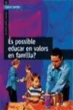 Es possible educar en valors en família?