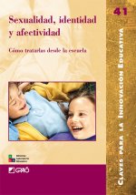 Sexualidad, identidad y afectividad : cómo tratarlas desde la escuela
