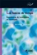 Los bancos de tiempo : experiencias de intercambio no monetario