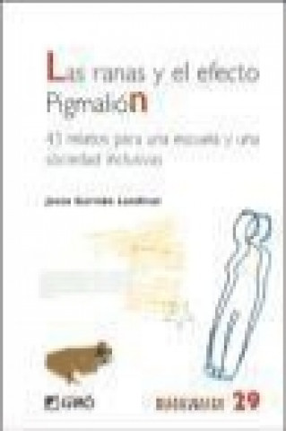 Las ranas y el efecto Pigmalión : 43 relatos para una escuela y una sociedad inclusiva
