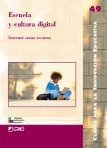 Escuela y cultura digital : Internet como recurso