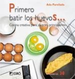 Primero batir los huevos. Cocina creativa para jóvenes principiantes