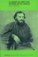 La muerte de Iván Ilich ; Historia de un caballo