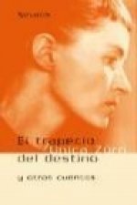 El trapecio del destino : y otros cuentos