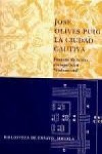 La ciudad cautiva : ensayos de teoría sociopolítica fundamental