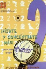 Fíjate y concéntrate más, 2
