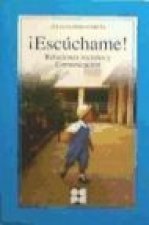 Escúchame : relaciones sociales y comunicación