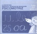 La escritura mediante técnicas de educación psicomotriz, Educación Infantil. Guía del profesor