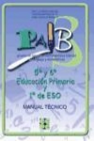 PAIB-3, 5 y 6 Educación Primaria y 1 ESO. Manual