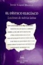 El dístico elegíaco : lecciones de métrica latina