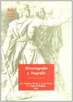 Historiografía y biografía : de la Antigüedad al Renacimiento