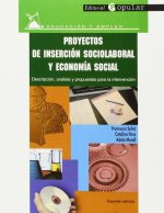 Proyectos de inserción sociolaboral y economía social : descripción, análisis y propuestas para la intervención