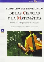 Formación del profesorado de las Ciencias y la Matemática : tendencias y experiencias innovadoras