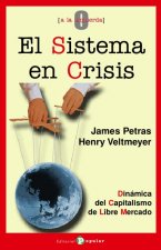 El sistema en crisis : dinámica del capitalismo de libre mercado