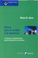 Educar para la verdad y la esperanza : en tiempos de globalización, guerra preventiva y terrorismos