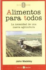 Alimentos para todos : la necesidad de una nueva agricultura